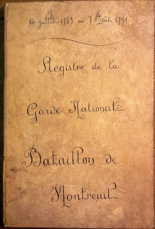 Première de couverture du Registre de la Garde nationale, bataillon de Montreuil, 14 juillet 1789 - 7 août 1791 ©Archives municipales de la ville de Montreuil