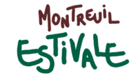 Montreuil Estivale ! Montreuil Estivale !