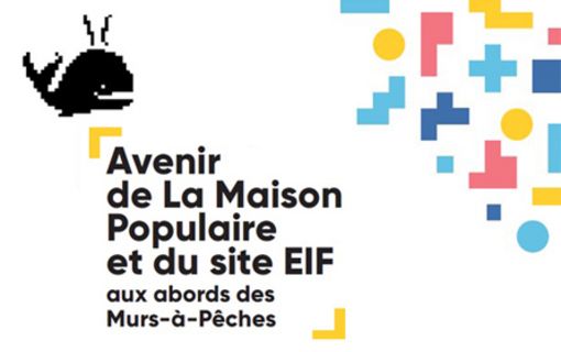 Avenir de La Maison Populaire et du site EIF aux abords des Murs-à-Pêches