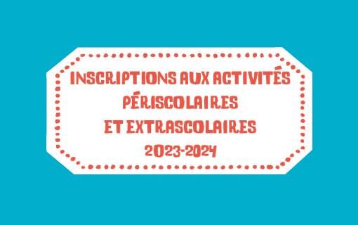 Inscriptions aux activités périscolaires et extrascolaires 2023 - 2024