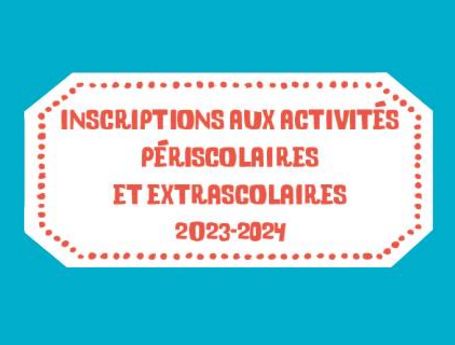 Inscriptions aux activités périscolaires et extrascolaires 2023 - 2024