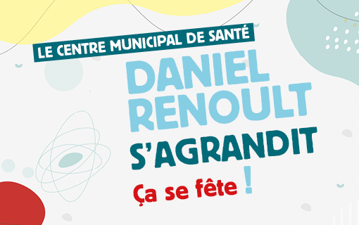 Le Centre Municipal de Santé Daniel Renoult s'agrandit 