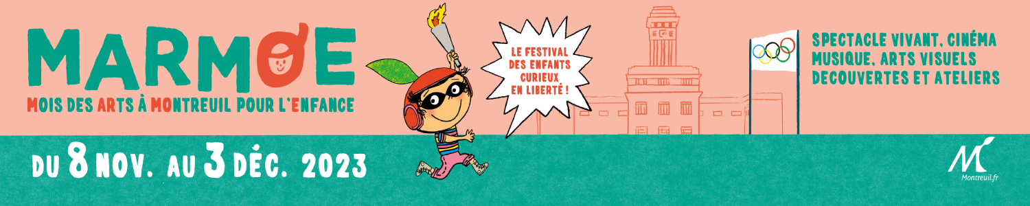 Montreuil | Festival MARMOE 2023 Montreuil | Festival MARMOE 2023
