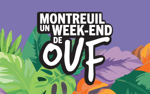 Montreuil, un week-end de ouf !